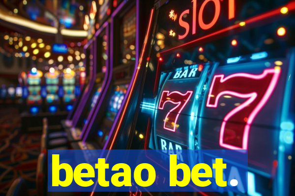 betao bet.